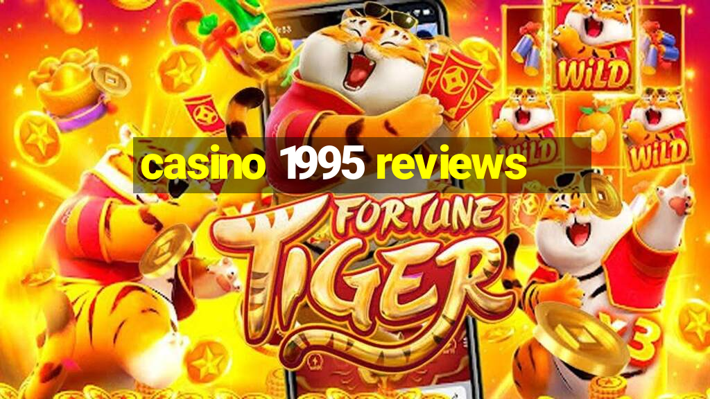 casino 1995 reviews