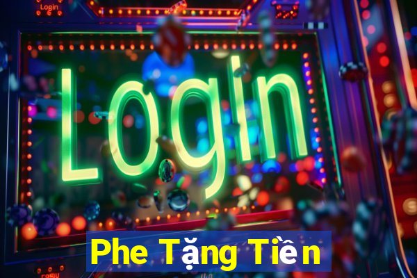 Phe Tặng Tiền