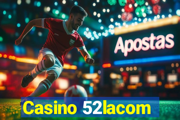 Casino 52lacom