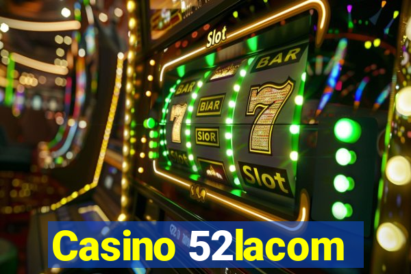 Casino 52lacom