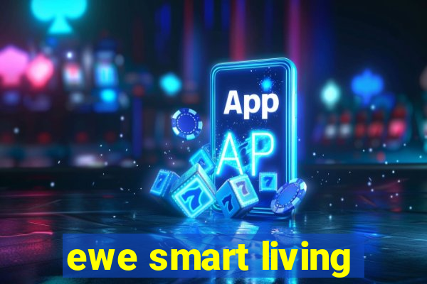 ewe smart living