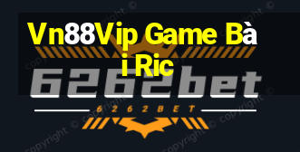 Vn88Vip Game Bài Ric