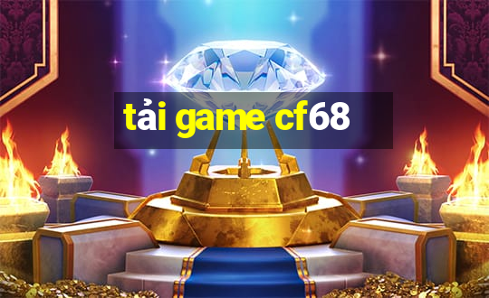 tải game cf68