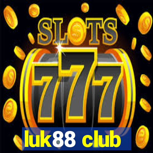 luk88 club