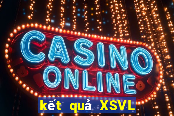 kết quả XSVL ngày 30