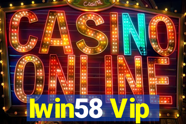 Iwin58 Vip