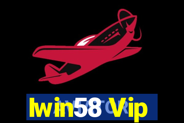 Iwin58 Vip