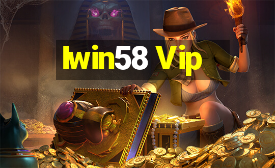 Iwin58 Vip