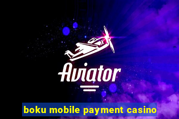 boku mobile payment casino