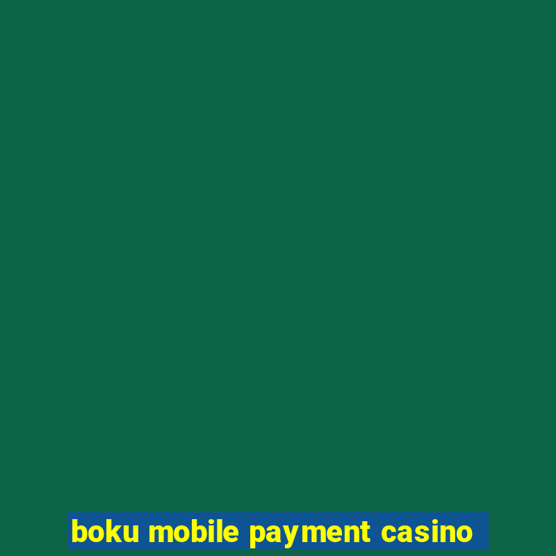 boku mobile payment casino