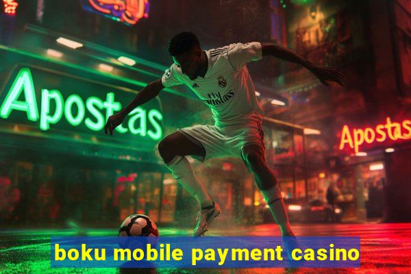 boku mobile payment casino