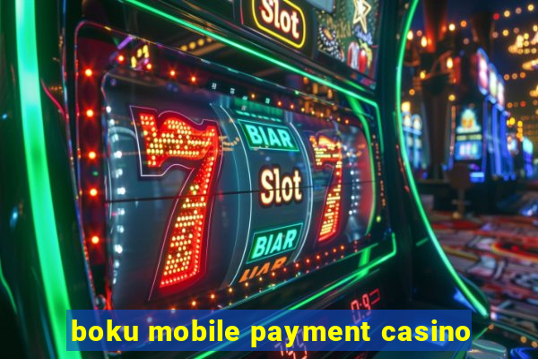 boku mobile payment casino