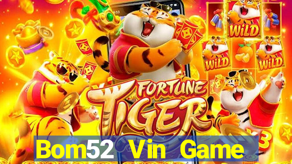 Bom52 Vin Game Bài Tặng Code