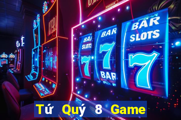 Tứ Quý 8 Game Bài 24H