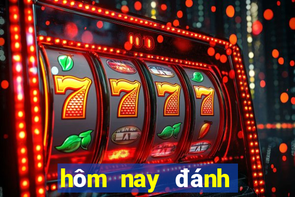 hôm nay đánh lô con gì