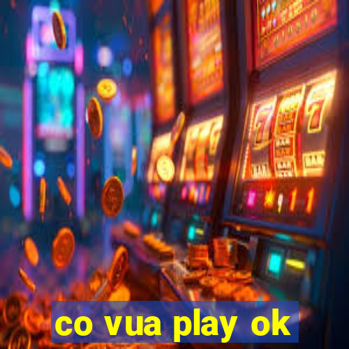 co vua play ok