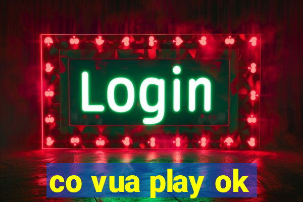 co vua play ok