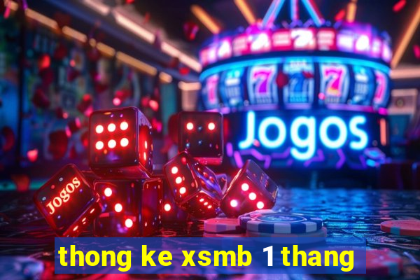 thong ke xsmb 1 thang