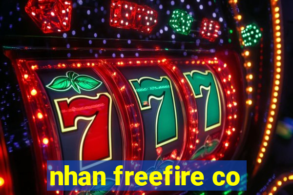 nhan freefire co