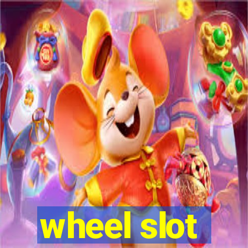 wheel slot