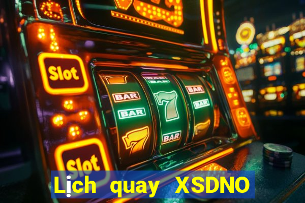 Lịch quay XSDNO ngày 28