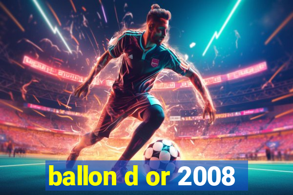 ballon d or 2008