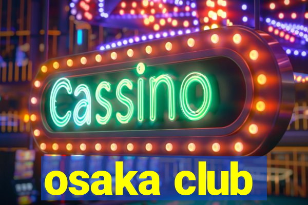 osaka club