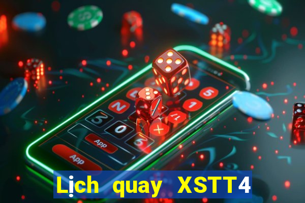 Lịch quay XSTT4 ngày 1