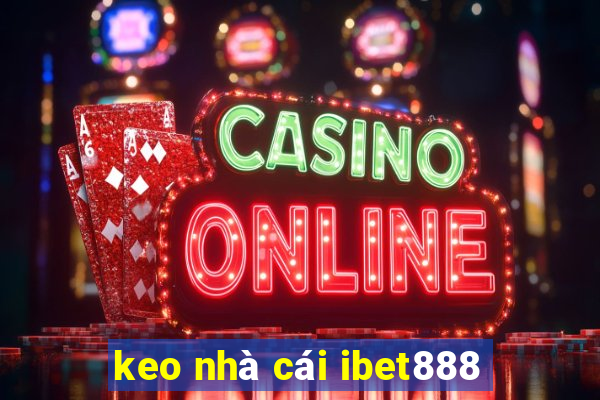 keo nhà cái ibet888