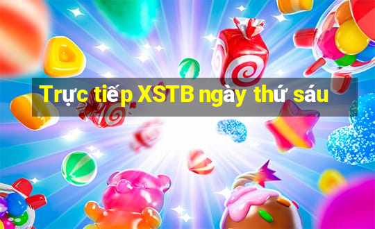 Trực tiếp XSTB ngày thứ sáu