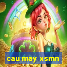 cau may xsmn