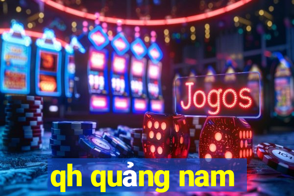 qh quảng nam