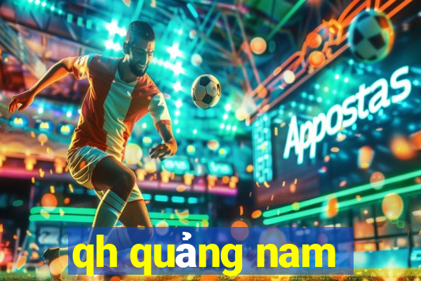 qh quảng nam