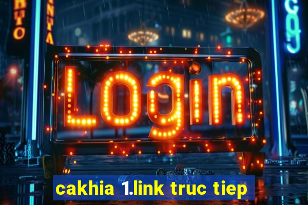 cakhia 1.link truc tiep