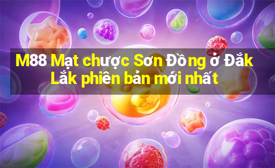 M88 Mạt chược Sơn Đồng ở Đắk Lắk phiên bản mới nhất