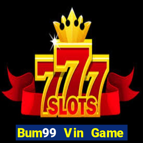 Bum99 Vin Game Bài 2022