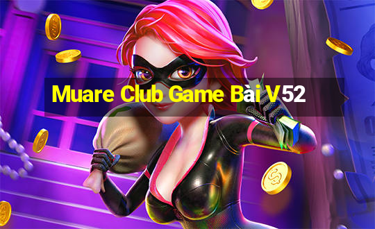 Muare Club Game Bài V52