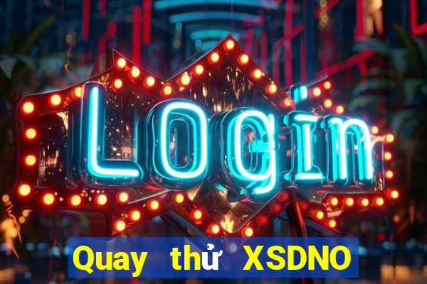 Quay thử XSDNO ngày 12