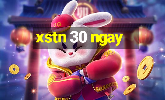 xstn 30 ngay