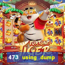 473 using dump slot size