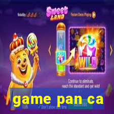 game pan ca