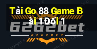 Tải Go 88 Game Bài 1 Đổi 1