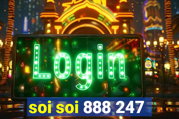 soi soi 888 247