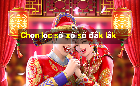 Chọn lọc số xổ số đắk lắk