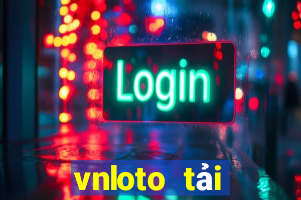 vnloto tải xuống app