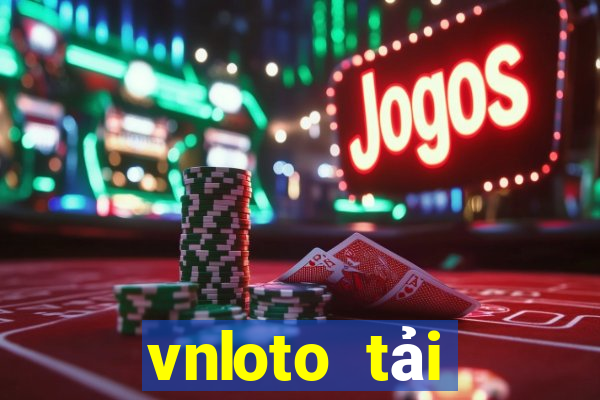 vnloto tải xuống app