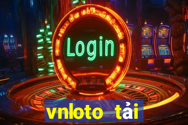 vnloto tải xuống app