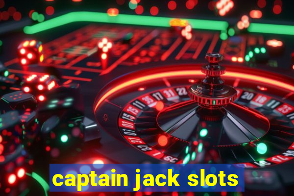 captain jack slots