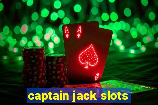 captain jack slots