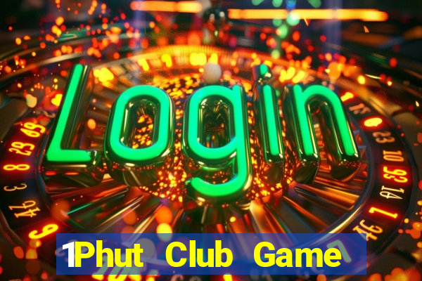 1Phut Club Game Bài Chắn